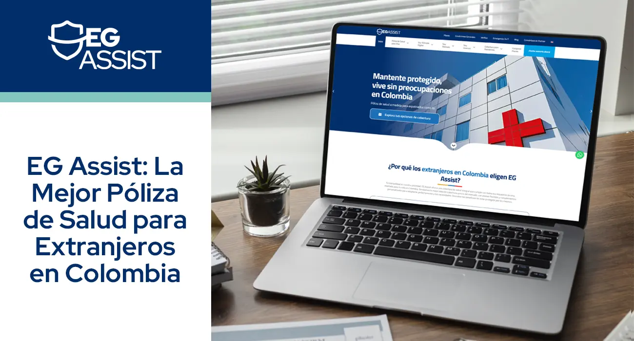 EG Assist: La Mejor Póliza de Salud para Extranjeros en Colombia